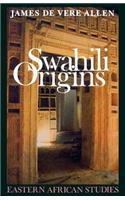 Swahili Origins: Swahili Culture and the Shungwaya Phenomenon