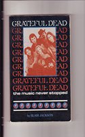 The Grateful Dead: The Music Never Stoppe