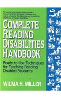 Complete Reading Disabilities Handbook: Ready–to–Use Techniques for Teaching Reading Disabled Students