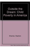 Outside the Dream: Child Poverty in America