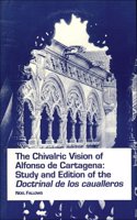 The Chivalric Vision of Alfonso De Cartagena