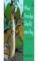 When Grandpa Cheddi Was a Boy and Other Stories