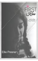 First Kiss and other True Fiction