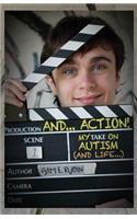 AND...ACTION! My TAKE on Autism (and Life)