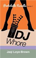 DJ Whore: Portobello Novella Series 1