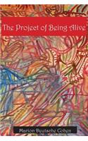 Project of Being Alive