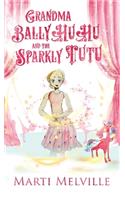 Grandma BallyHuHu and the Sparkly TuTu