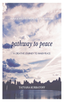 Pathway To Peace: A Creative Journal