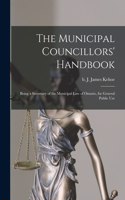 Municipal Councillors' Handbook [microform]