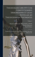 Theodosiani libri XVI cum Constivtionibvs Sirmondianis et Leges novellae ad Theodosianvm pertinentes