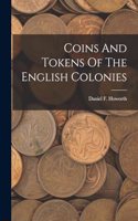 Coins And Tokens Of The English Colonies