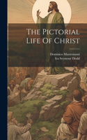 Pictorial Life Of Christ