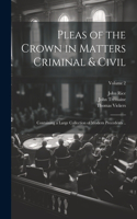 Pleas of the Crown in Matters Criminal & Civil