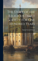 Story of the Religious Tract Society for One Hundred Years