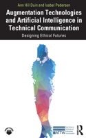 Augmentation Technologies and Artificial Intelligence in Technical Communication