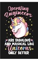 Operating engineers Are Fabulous And Magical Like Unicorns Only Better: 100 page Blank lined 6 x 9 journal to jot down your ideas and notes