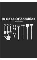 In Case of Zombies... or yard work