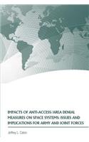 Impacts of Anti-Access/Area Denial Measures on Space Systems