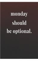 Monday Should Be Optional