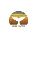 Long Island: New York Notebook With Lined College Ruled Paper For Work, Home Or School For Whale Watching Fans. Stylish Retro Sunset Whale Tail Travel Journal Di