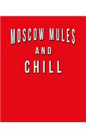 Moscow Mules And Chill: Funny Journal With Lined Wide Ruled Paper For Craft Cocktail Lovers & Fans. Humorous Quote Slogan Sayings Notebook, Diary, And Notepad.