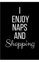 I Enjoy Naps And Shopping: Funny Slogan-Blank Lined Journal-120 Pages 6 x 9