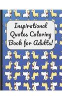 Inspirational Quotes Coloring Book for Adults!: A Large Booklet and Journal for Adults Kids and Teens with 60 Inspiring and Motivational Quotes Designed Within Mandala Coloring Pages