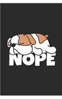 Nope: Funny Laziness Notebook Unique Lazy Bulldog Journal Gift Idea for Dog Owners Lazybones, Men, Women & Children Personalized Lined Note Book, Individu