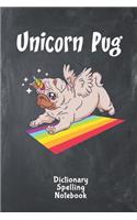 Unicorn Pug Dictionary Spelling Notebook