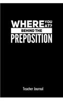 Teacher Journal: Where You At? Behind the Preposition: A Notebook for English Teachers