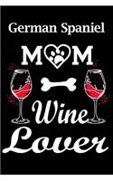 German Spaniel Mom Wine Lover: Fun Dog Themed Notebook Journal. Matte Soft Cover with 120 Pages