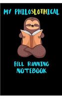 My Philoslothical Fell Running Notebook: Funny Blank Lined Notebook Journal Gift Idea For (Lazy) Sloth Spirit Animal Lovers