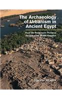 The Archaeology of Urbanism in Ancient Egypt