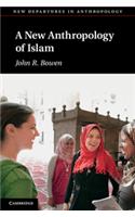 A New Anthropology of Islam South Asian Edition South Asian Edition