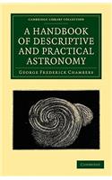 A Handbook of Descriptive and Practical Astronomy: (Cambridge Library Collection - Astronomy)