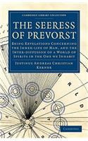 Seeress of Prevorst: Being Revelations Concerning the Inner-Life of Man, and the Inter-Diffusion of a World of Spirits in the One We Inhabit