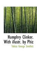 Humphry Clinker. with Illustr. by Phiz