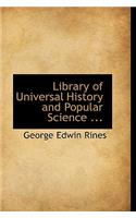 Library of Universal History and Popular Science ...