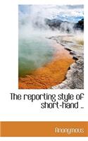 The Reporting Style of Short-Hand ..