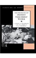 The Meaning of Infant Teachers' Work