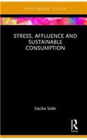 Stress, Affluence and Sustainable Consumption