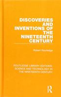 Discoveries and Inventions of the Nineteenth Century