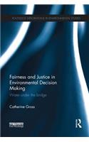 Fairness and Justice in Environmental Decision Making: Water Under the Bridge