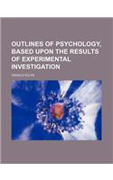 Outlines of Psychology, Based Upon the Results of Experimental Investigation