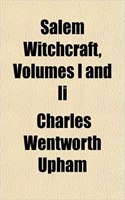Salem Witchcraft, Volumes I and II: (English)
