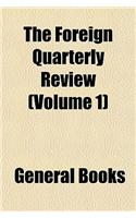 The Foreign Quarterly Review (Volume 1): (English)