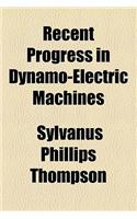 Recent Progress in Dynamo-Electric Machines