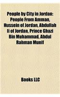 People by City in Jordan: People from Amman, Hussein of Jordan, Abdullah II of Jordan, Prince Ghazi Bin Muhammad, Abdul Rahman Munif