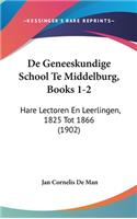 de Geneeskundige School Te Middelburg, Books 1-2