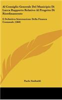 Al Consiglio Generale del Municipio Di Lucca Rapporto Relativo Al Progetto Di Riordinamento